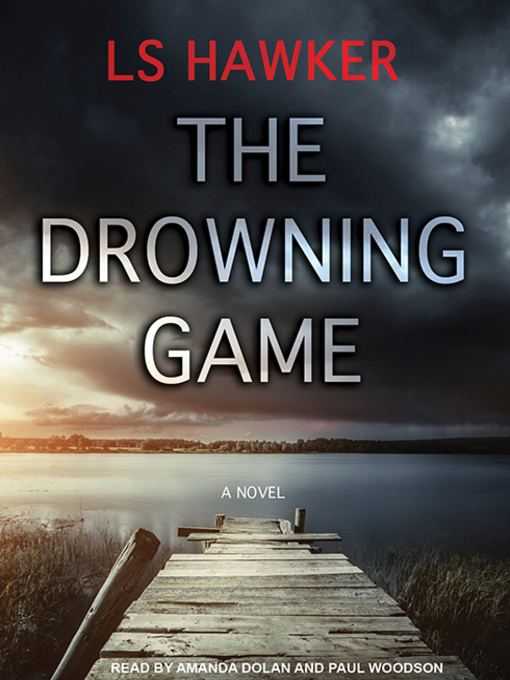Title details for The Drowning Game by LS Hawker - Available